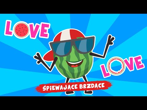 Śpiewające Brzdące – Arbuzowe love – Piosenki dla dzieci